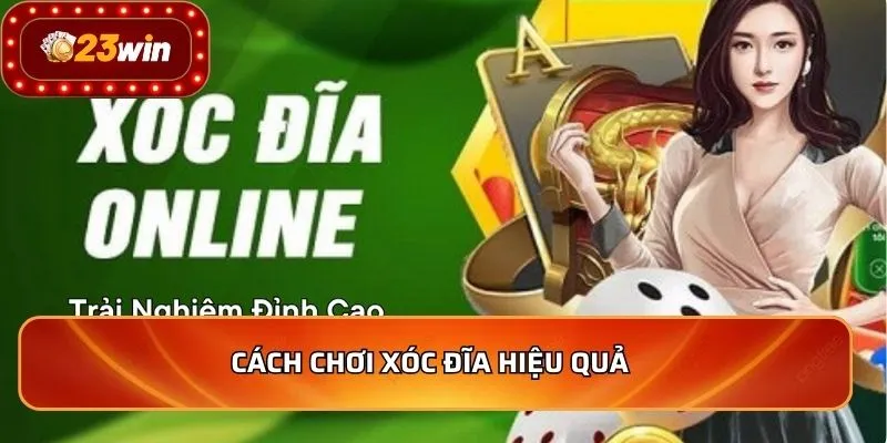 Xóc Đĩa - Top Những Cách Chơi Hiệu Quả Thắng Lớn 4 Cách chơi xóc đĩa hiệu quả