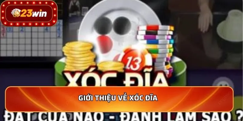 Xóc Đĩa - Top Những Cách Chơi Hiệu Quả Thắng Lớn 2 Giới thiệu về xóc đĩa