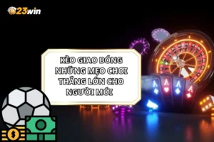 Kèo Giao Bóng